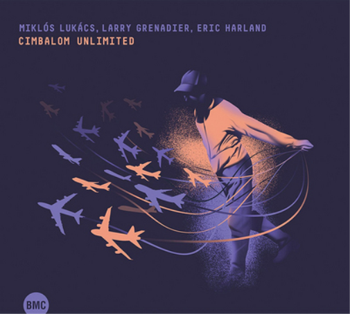 Miklos Lukacs/Larry Granadier/Eric Harland Cimbalom Unlimited (CD) Album