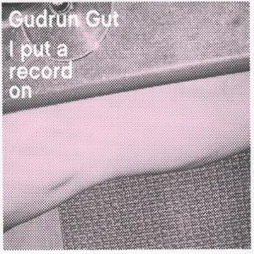 Gudrun Gut I Put a Record On (CD) Album