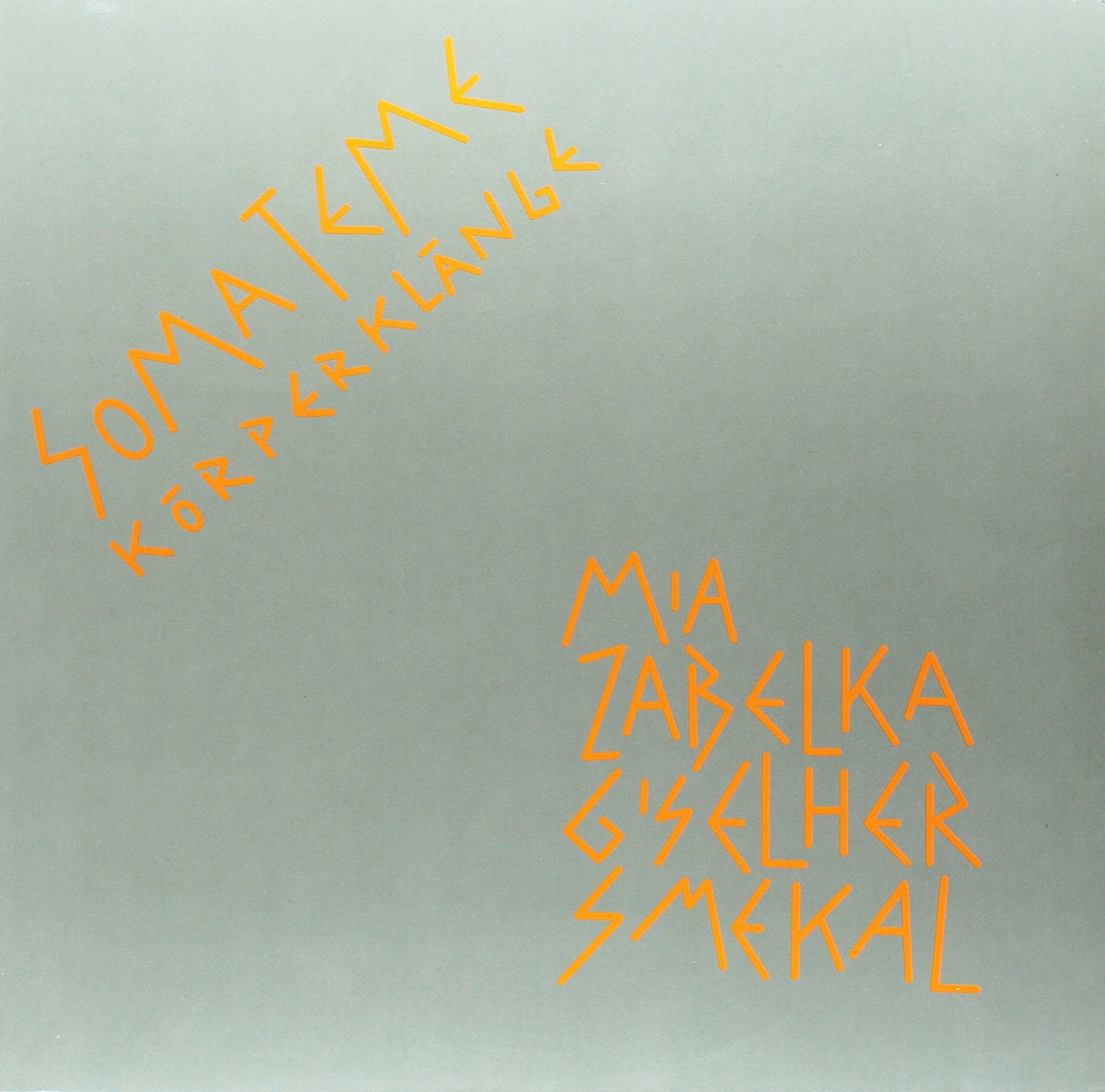 Mia Zabelka - Giselher Smekal Somateme/Körperklänge (Vinyl LP)