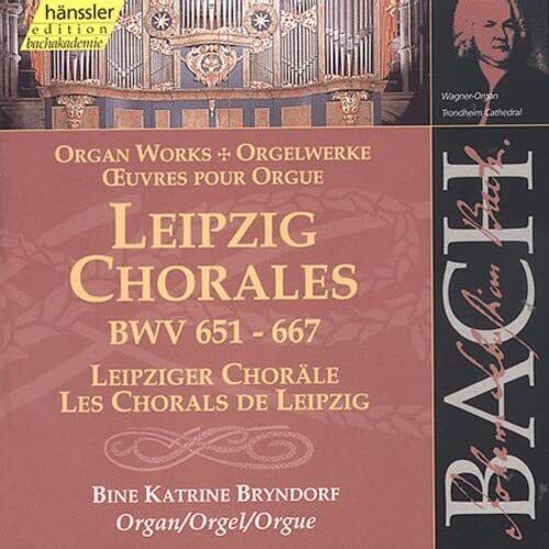 Johann Sebastia Bach: Organ works - Leipzig Chorales, BWV 651-667 Edition B (CD)