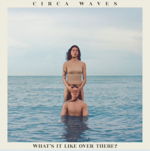 Circa Waves What's It Like Over There? (Vinyl LP) 12" Album