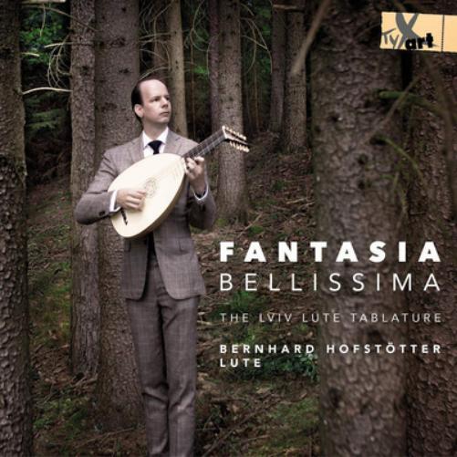 John Dowland Bernhard Hofstötter: Fantasia Bellissima: The Lviv Lute Tablat (CD)