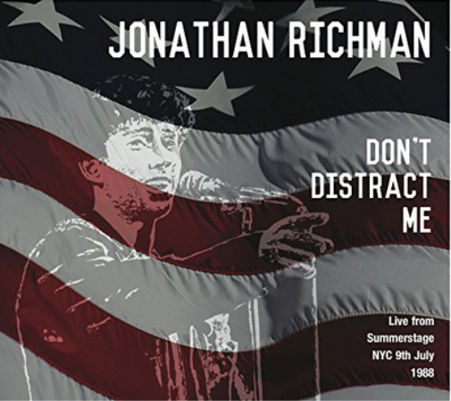 Jonathan Richma Don't Distract Me: Live from SummerStage NYC, 9th July 198 (CD)