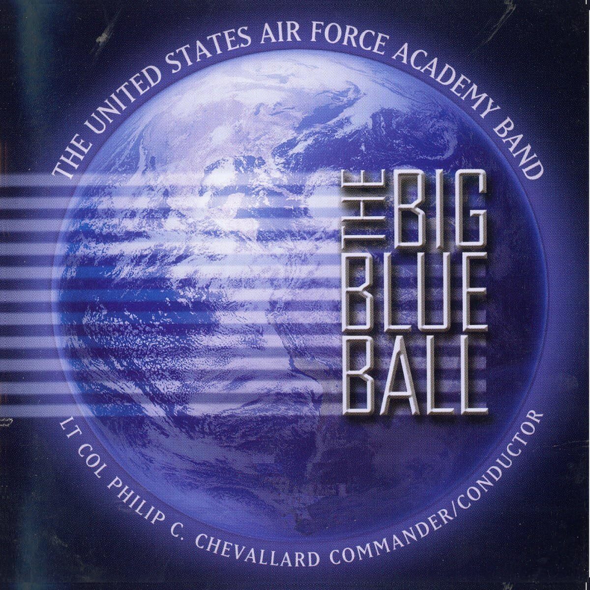 The United States Air Force Academy Band The Big Blue Ball (CD) Album