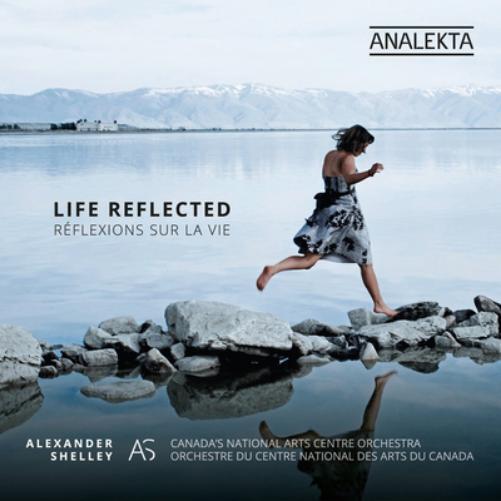 Canada's National Arts Centre Orchestra Life Reflected (CD) Album