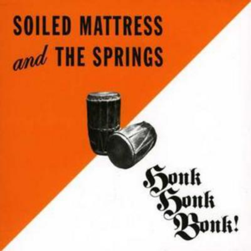 Soiled Mattress And The Springs Honk Honk Honk (CD) Album