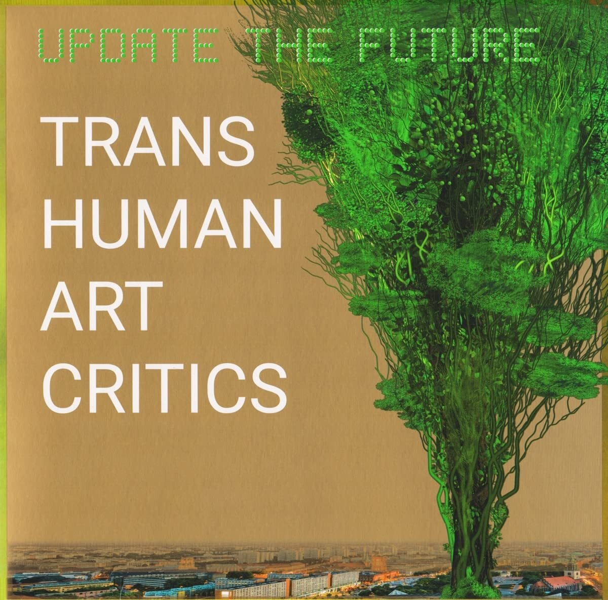 Transhuman Art Critics Update the Future (limited & numbered Edition) (Vinyl LP)