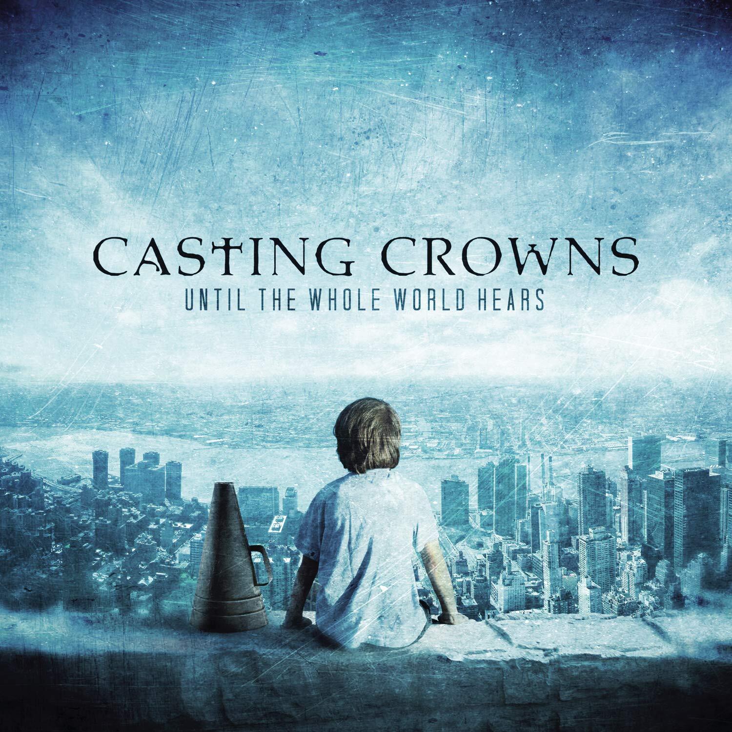 Casting Crowns Until the Whole World Heals (CD)