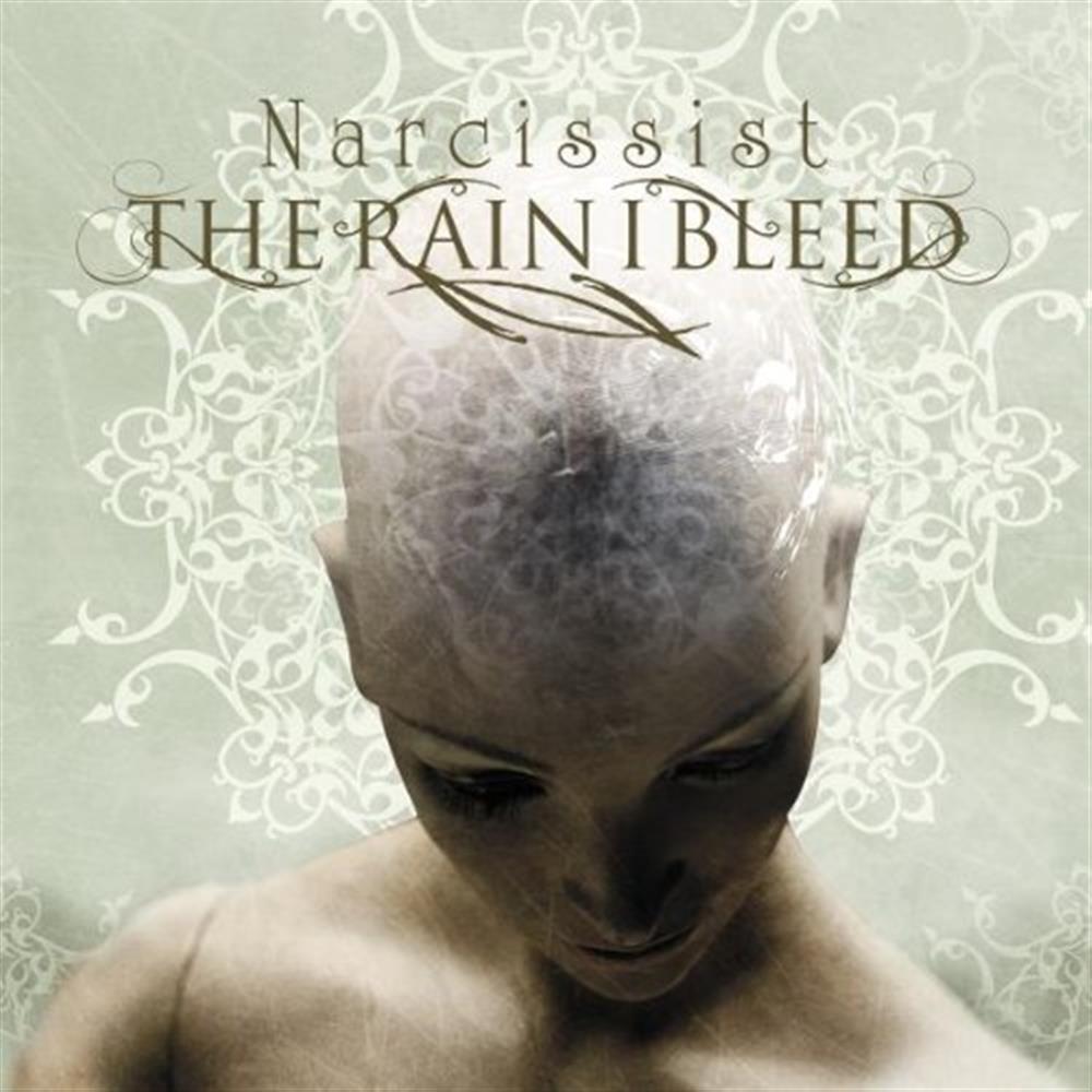 Narcissist - The Rain I Bleed (Audio CD)