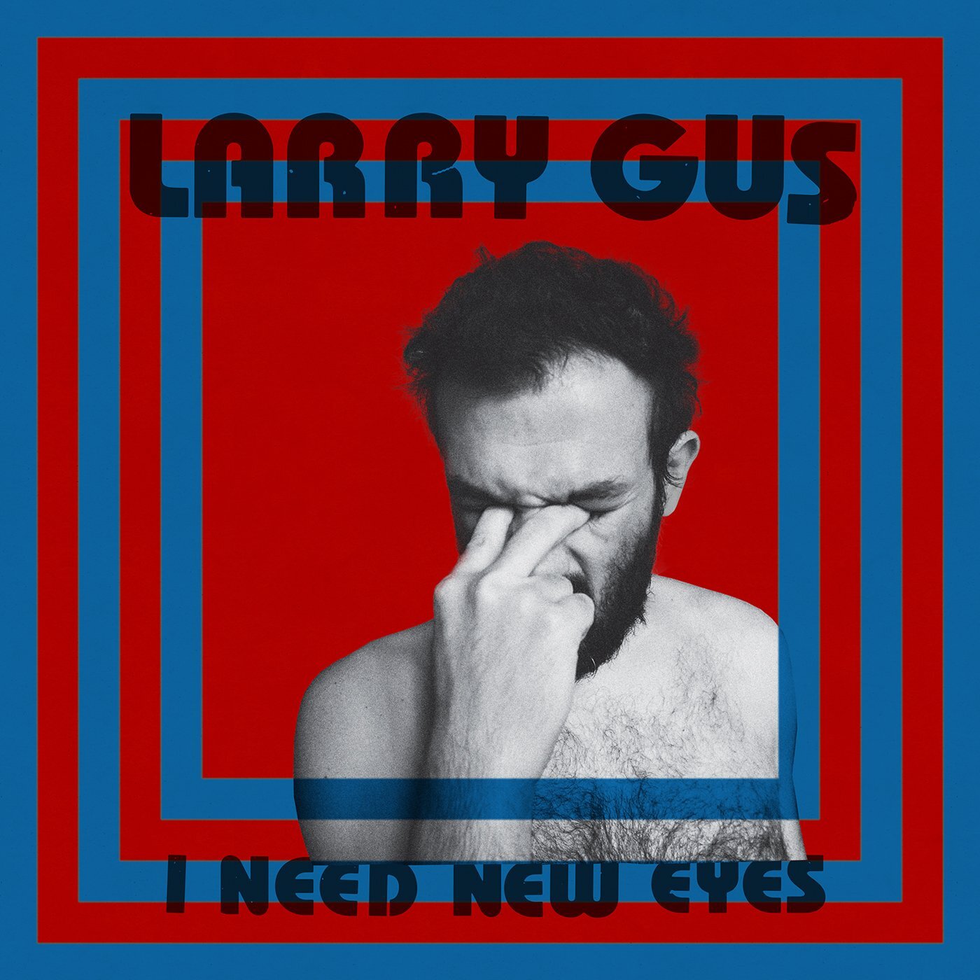 Larry Gus I Need New Eyes (Vinyl LP)