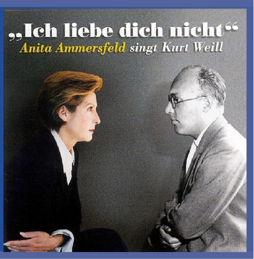 WEILL,K. Ich Liebe Dich Nicht: Anita Ammersfeld Sings (CD)