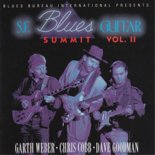 Garth Weber/Chris Cobb/Dave Goodman S.F. Blues Guitar Summit - Volume II (CD)