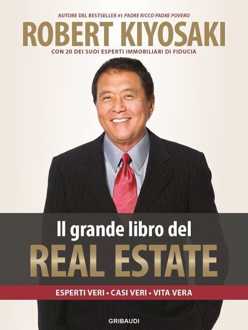 IL GRANDE LIBRO DEL REAL ESTATE  - KIYOSAKI ROBERT - GRIBAUDI