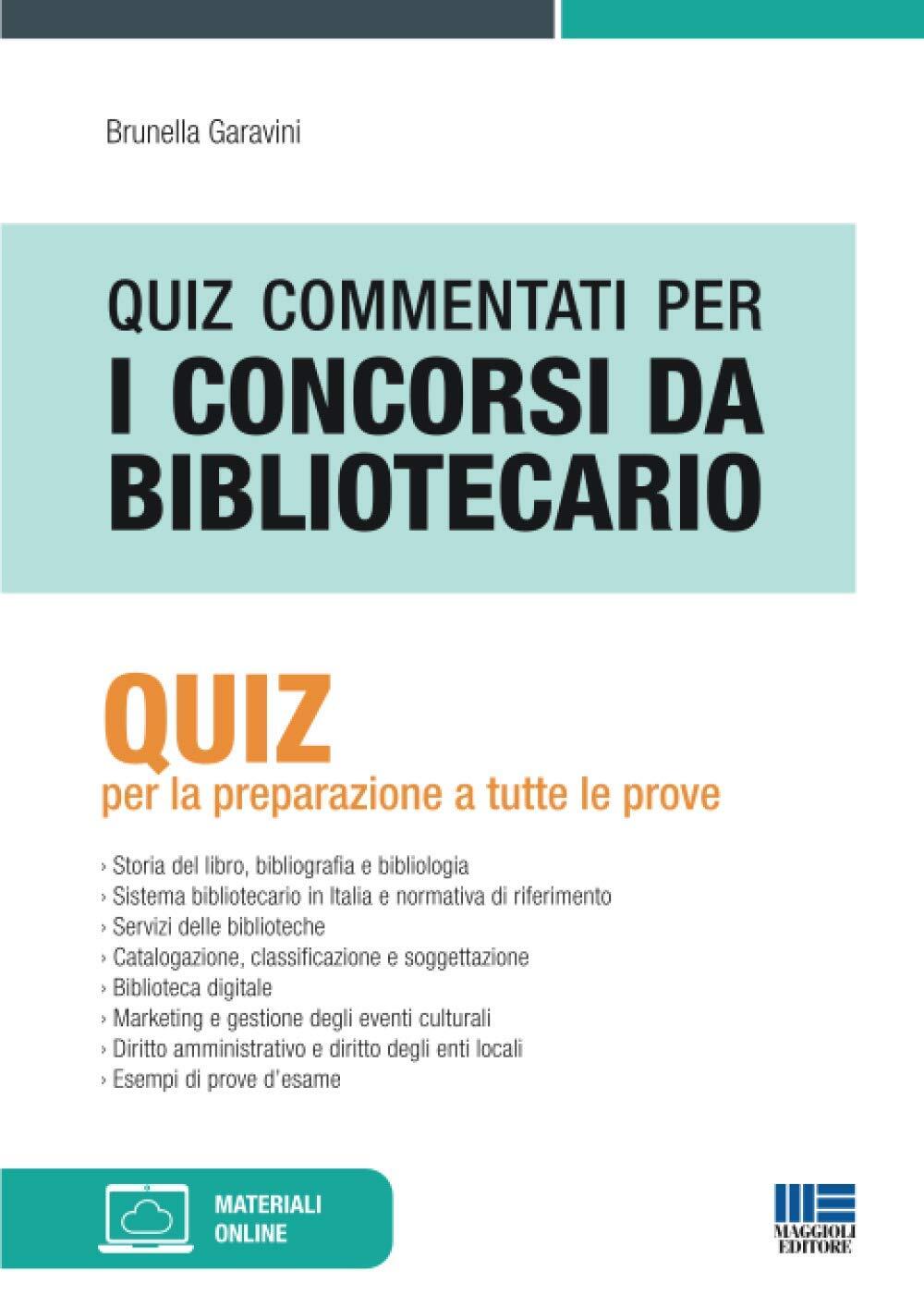 Libri Brunella Garavini - Quiz Commentati Per I Concorsi Da Bibliotecario. Quiz
