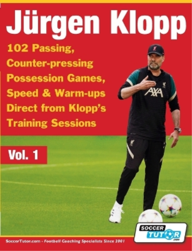 Soccertutor Com Jurgen Klopp - 102 Passing, Counter-pressing Possess (Tascabile)