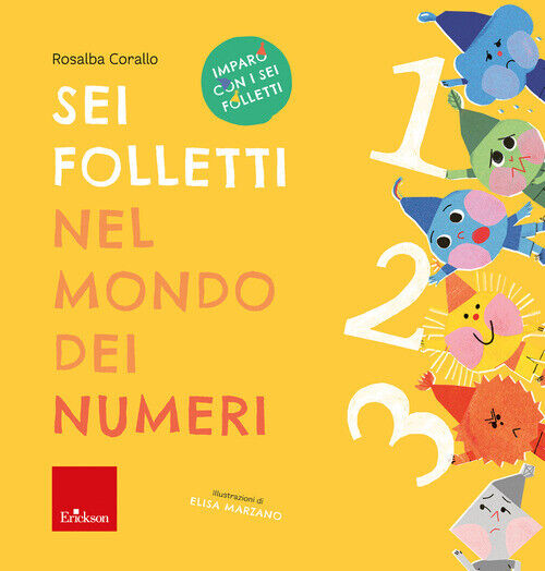 SEI FOLLETTI NEL MONDO DEI NUMERI. IMPARO CON I SEI FOLLETTI CORALLO ROSALBA