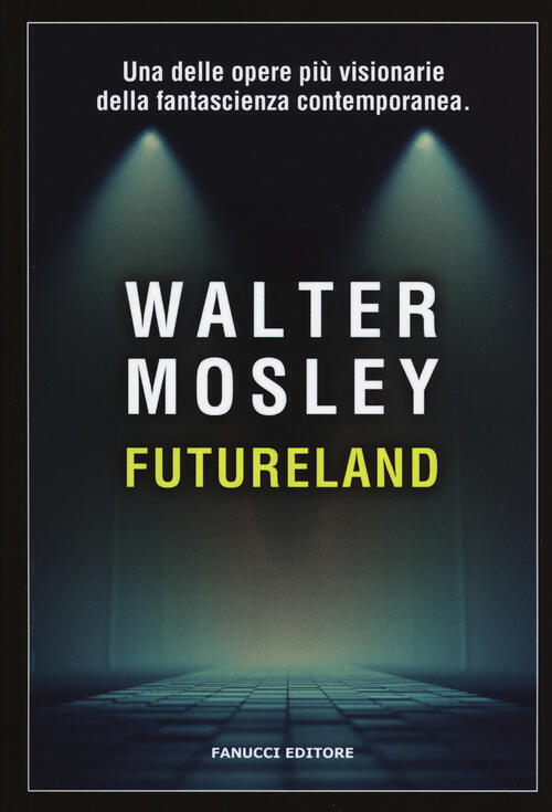 Futureland Walter Mosley Fanucci 2017