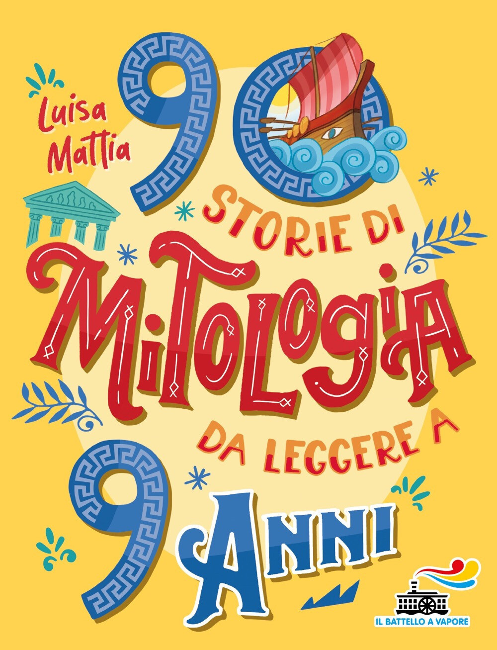 Libri Luisa Mattia - 90 Storie Di Mitologia Da Leggere A 9 Anni