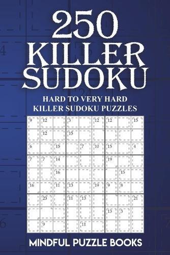 Mindful Puzzle Books 250 Killer Sudoku (Tascabile) Sudoku Killer