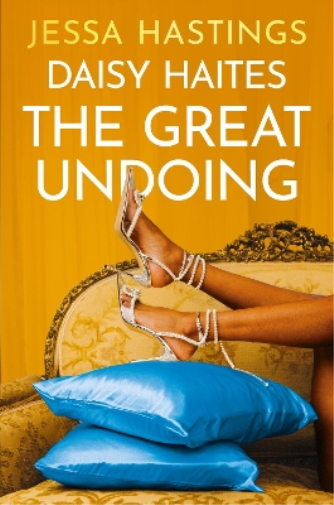 Jessa Hastings Daisy Haites: The Great Undoing (Tascabile)