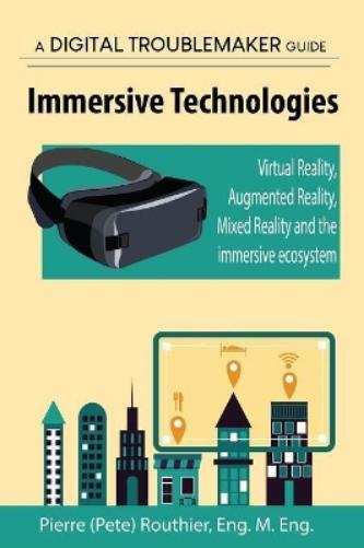 Pierre (Pete) Routhier Immersive Technologies (Tascabile)