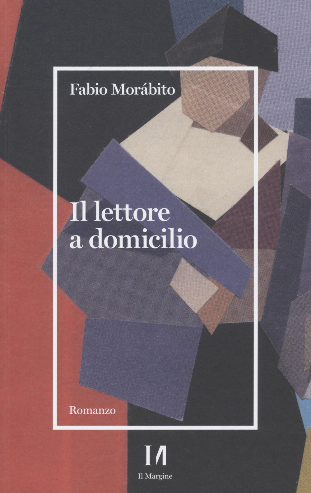 Libri Morábito Fabio - Il Lettore A Domicilio
