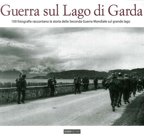 GUERRA SUL LAGO DI GARDA AA.VV.