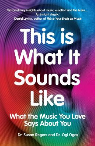 Dr. Susan Rogers Ogi Ogas This Is What It Sounds Like (Tascabile)