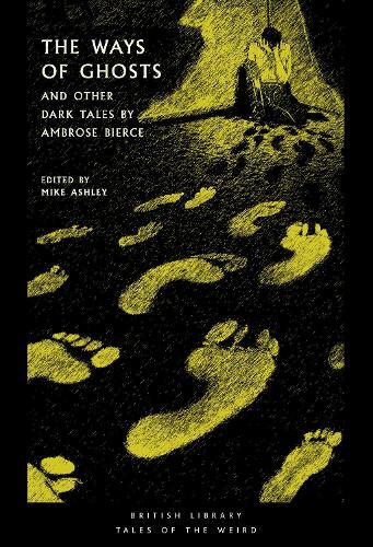 Ambrose Bierce The Ways of Ghosts (Tascabile) British Library Tales of the Weird