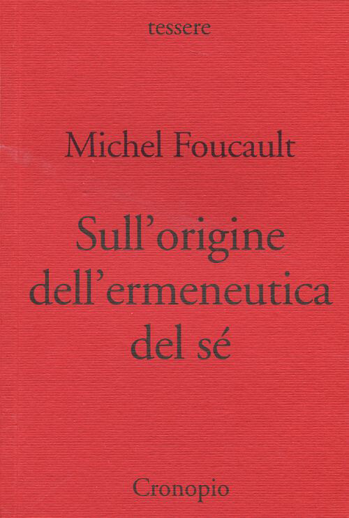 SULL'ORIGINE DELL'ERMENEUTICA DEL SE. DUE CONFERENZE AL DARTMOUTH COLL FOUCAULT