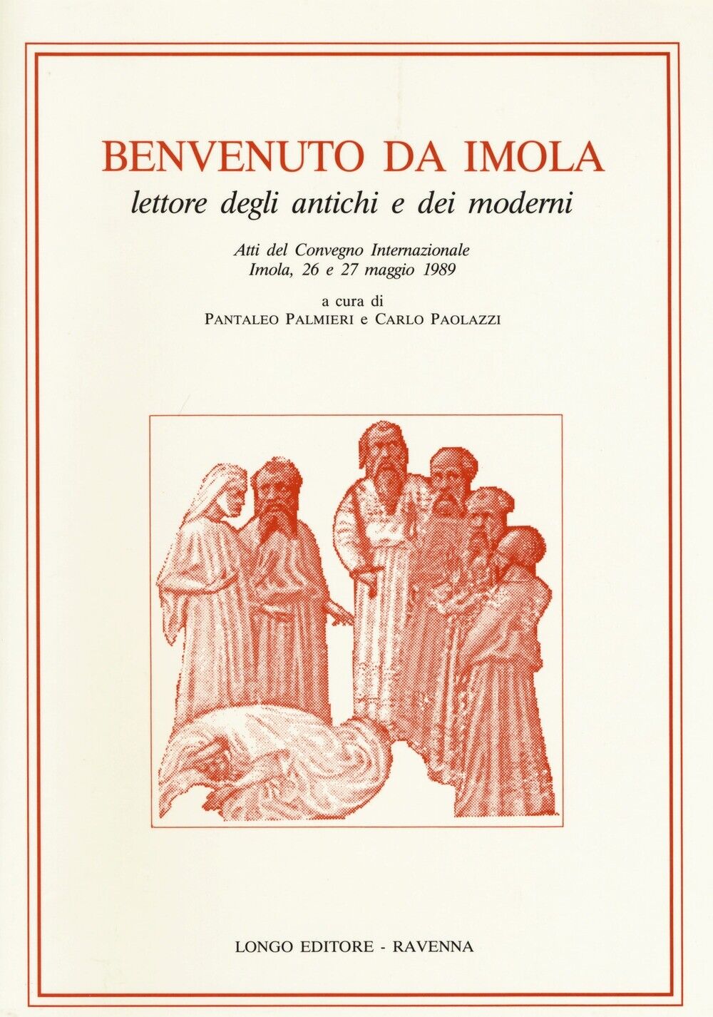 Benvenuto da Imola lettore degli antichi e dei moderni - [Angelo Longo Editore]