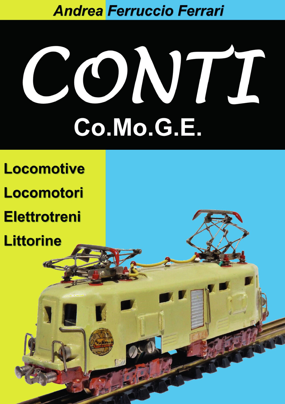 Libri Ferrari Andrea Ferruccio - Conti. Co.Mo.G.E. Locomotive, Locomotori, Elett