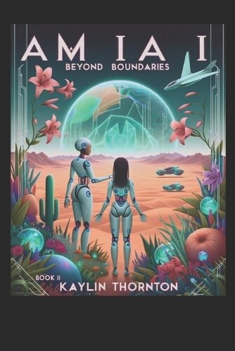 Kaylin Thornton Am I A I ? (Tascabile)