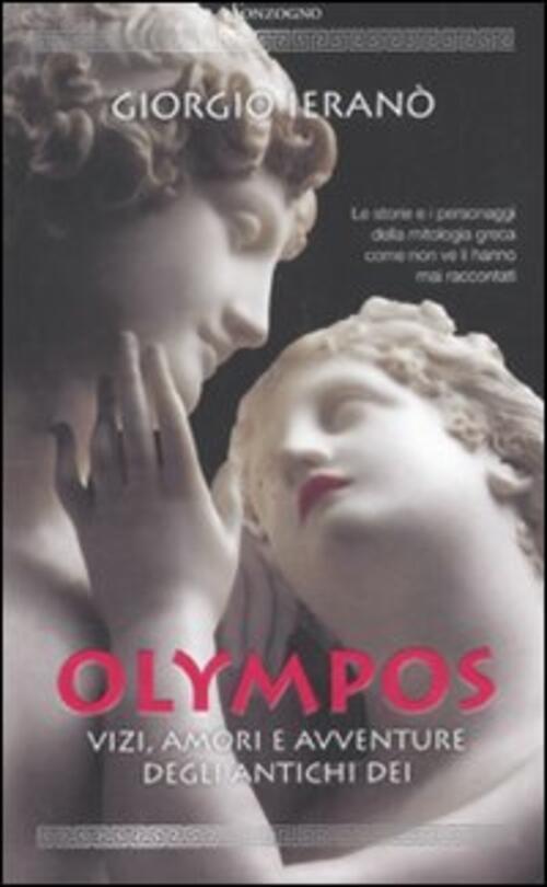 Olympos. Vizi, Amori E Avventure Degli Antichi Dei Giorgio Ierano Sonzogno 201