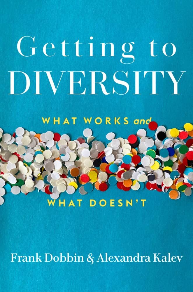 9780674276611 Getting to Diversity: What Works and What Doesn’t - Frank Dobbin