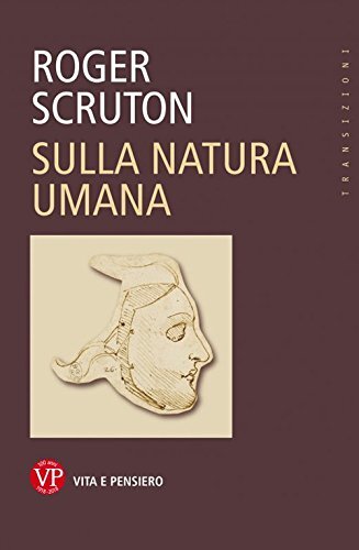9788834334027 Sulla natura umana - Roger Scruton,S. Galli
