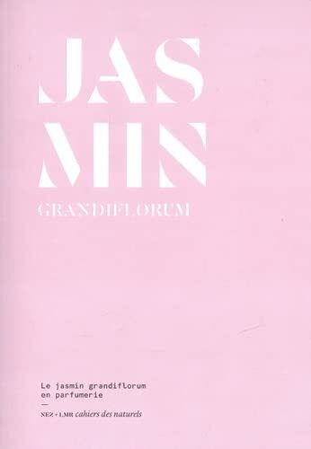 9782491567507 Jasmin grandiflorum: Le jasmin grandiflorum en parfumerie - Eléon