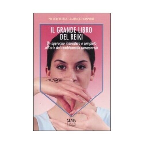 LIBRO IL GRANDE LIBRO DEL REIKI - PIA VERCELLESI - GIAMPAOLO GASPARRI