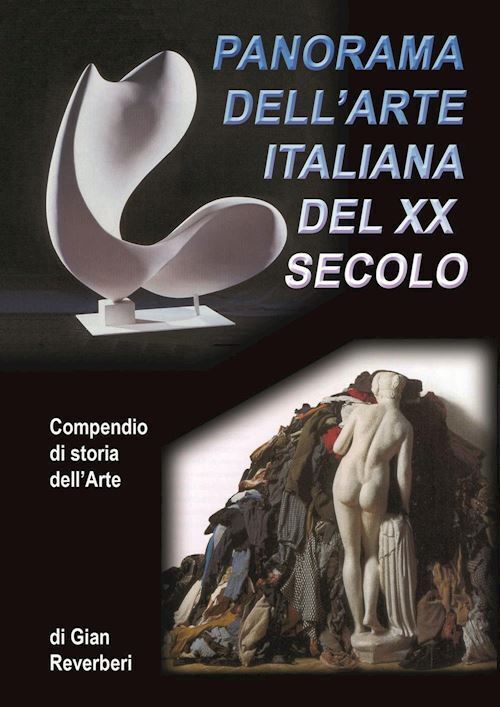 PANORAMA DELL'ARTE ITALIANA DEL XX SECOLO. COMPENDIO DI STORIA DELL'ARTE  -