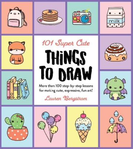 Lauren Bergstrom 101 Super Cute Things to Draw (Tascabile) 101 Things to Draw