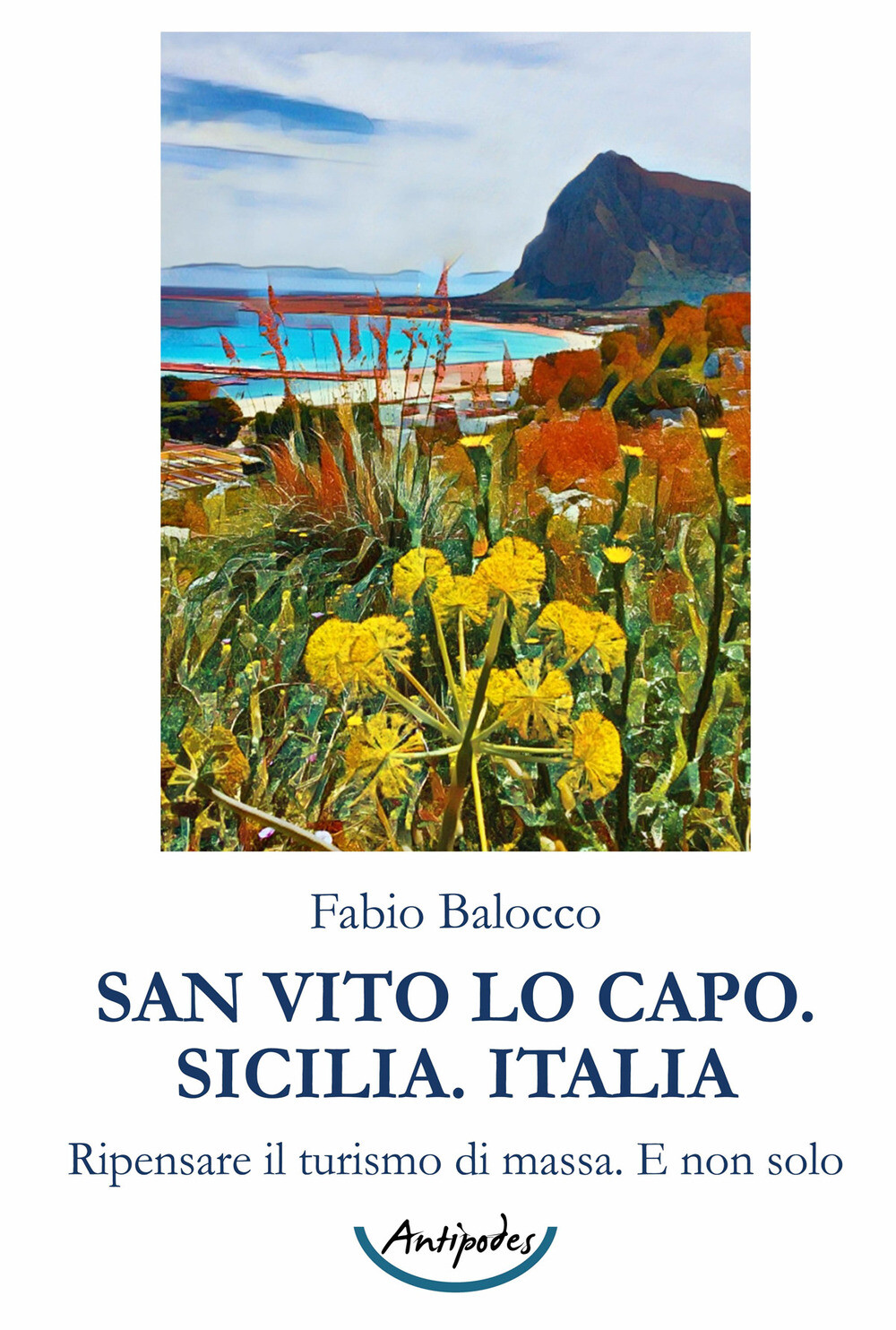 San Vito Lo Capo. Sicilia. Italia. Ripensare il turismo di massa. E non so...