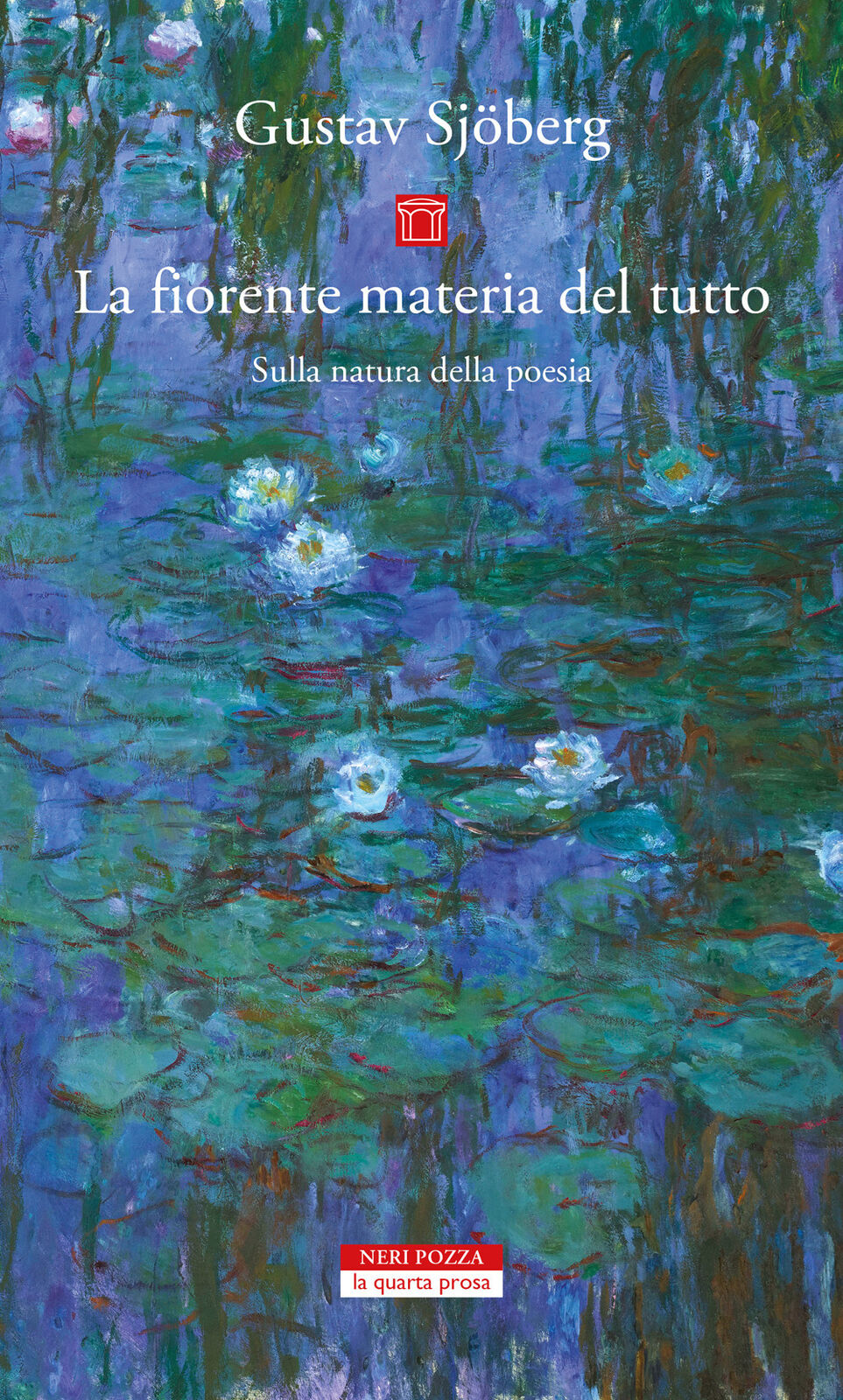 La materia fiorente. Sulla natura della poesia - Sjoberg Gustav