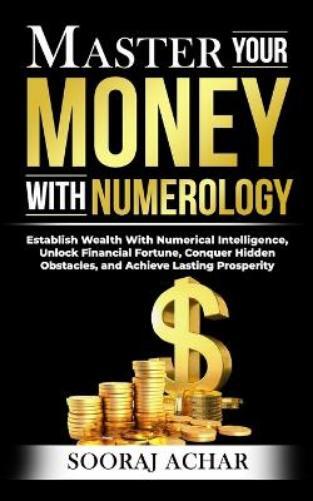 Sooraj Achar Master Your MONEY With Numerology (Tascabile)