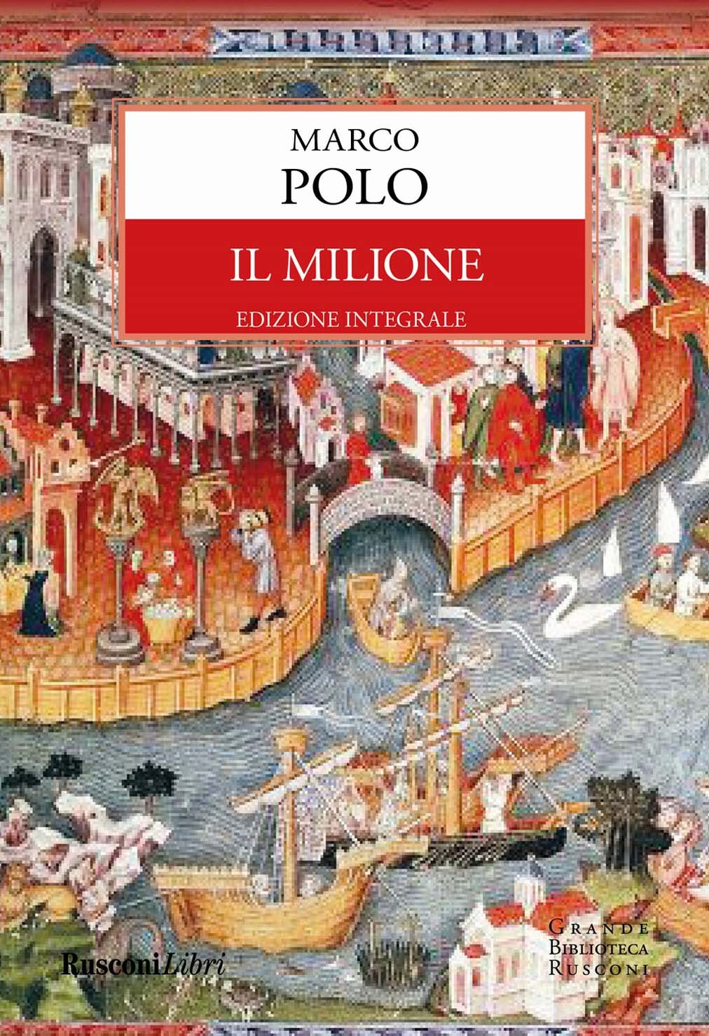 Libri Marco Polo - Il Milione. Ediz. Integrale