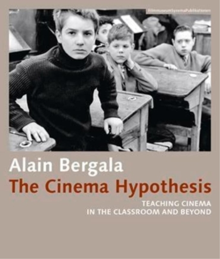 Alain Bergala Madeline W The Cinema Hypothesis – Teaching Cinema in (Tascabile)