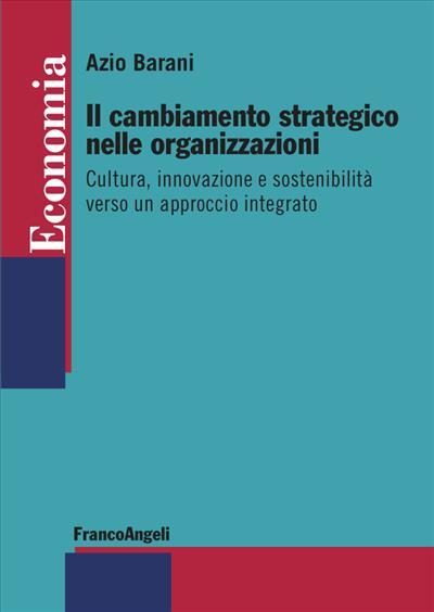 9788835121329 Il cambiamento strategico nelle organizzazioni - Azio Barani