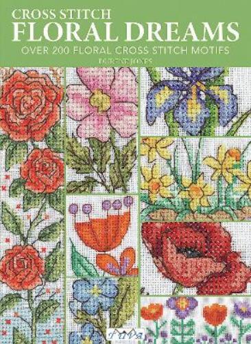 Durene Jones Cross Stitch Floral Dreams (Tascabile)
