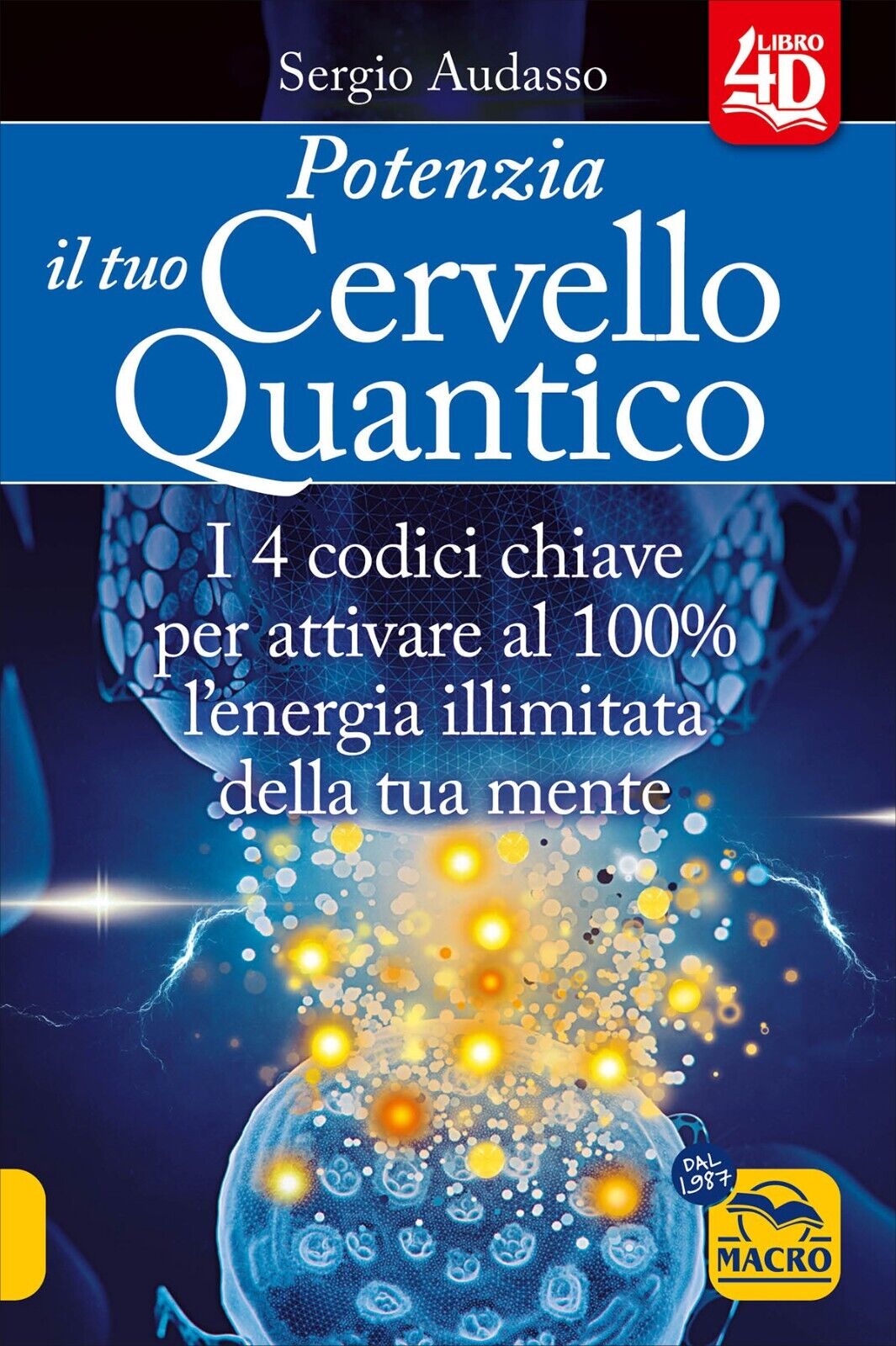 LIBRO POTENZIA IL TUO CERVELLO QUANTICO - SERGIO AUDASSO