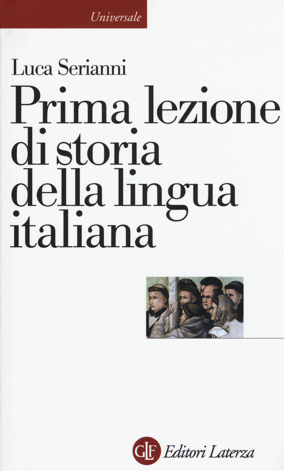 Libri Serianni Luca - Prima Lezione Di Storia Della Lingua Italiana