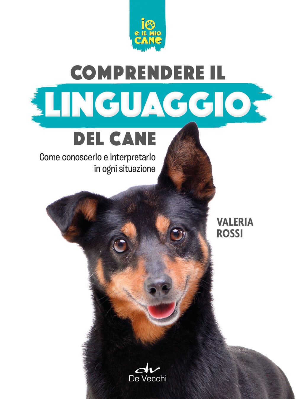 Libri Valeria Rossi - Comprendere Il Linguaggio Del Cane. Come Conoscerlo E Inte